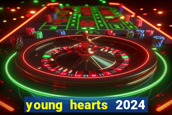 young hearts 2024 assistir online